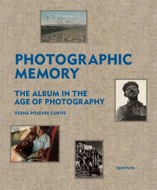 Photographic Memory : The Album in the Age of Photography, Hardback Book