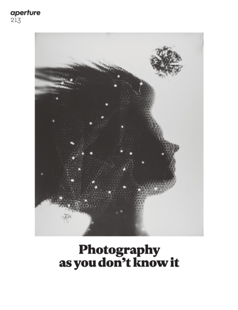 Photography as you don't know it : Aperture 213, Paperback / softback Book