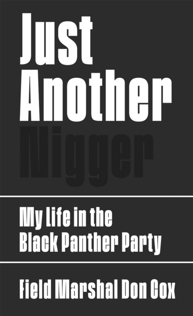 Just Another Nigger : My Life in the Black Panther Party, Hardback Book