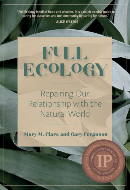 Full Ecology : Repairing Our Relationship with the Natural World, Hardback Book