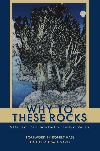 Why to These Rocks : 50 Years of Poems from the Community of Writers, Hardback Book