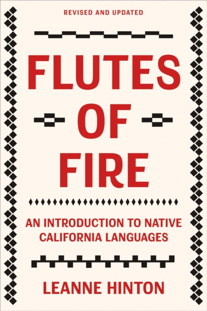 Flutes of Fire : An Introduction to Native California Languages Revised and Updated, Paperback / softback Book