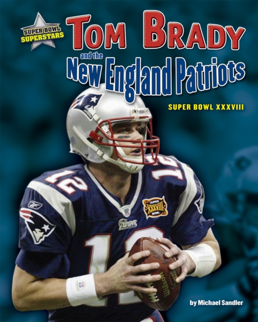 Tom Brady and the New England Patriots, PDF eBook