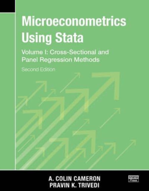 Microeconometrics Using Stata, Second Edition, Volume I: Cross-Sectional and Panel Regression Models, Paperback / softback Book