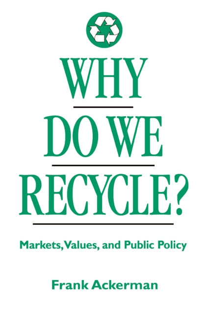 Why Do We Recycle? : Markets, Values, and Public Policy, EPUB eBook