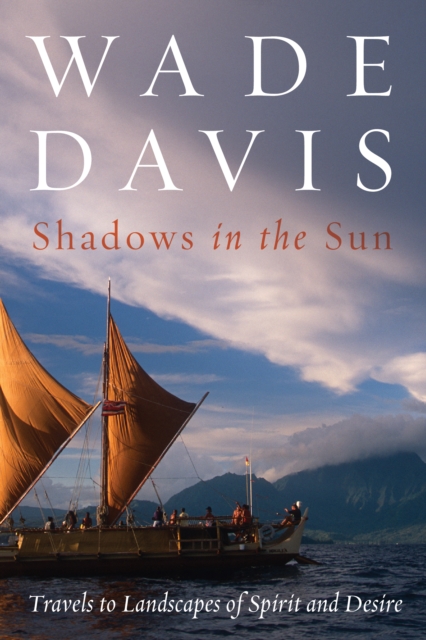 Shadows in the Sun : Travels to Landscapes of Spirit and Desire, EPUB eBook