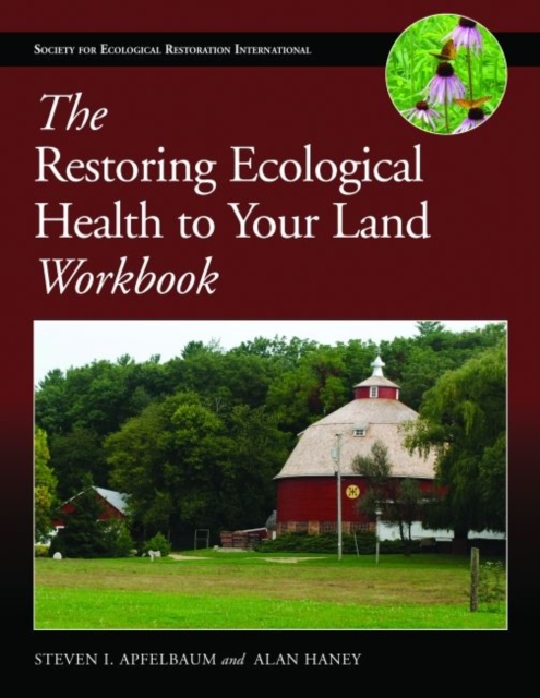 The Restoring Ecological Health to Your Land Workbook, Paperback / softback Book