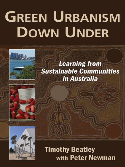Green Urbanism Down Under : Learning from Sustainable Communities in Australia, EPUB eBook