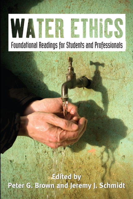 Water Ethics : Foundational Readings for Students and Professionals, EPUB eBook