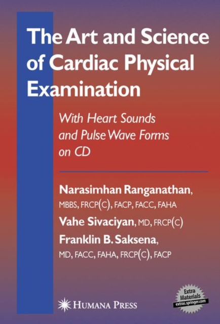 The Art and Science of Cardiac Physical Examination : With Heart Sounds and Pulse Wave Forms on CD, PDF eBook