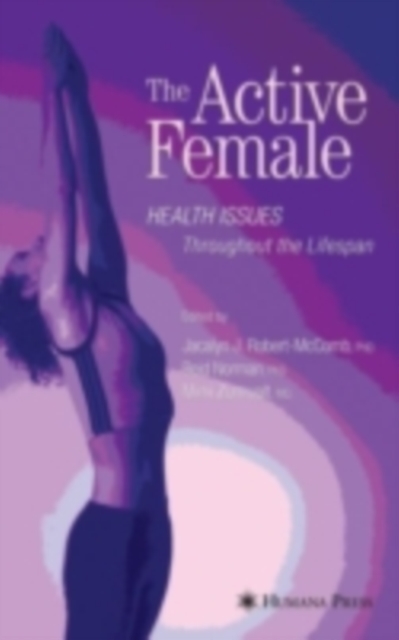 The Active Female : Health Issues Throughout the Lifespan, PDF eBook