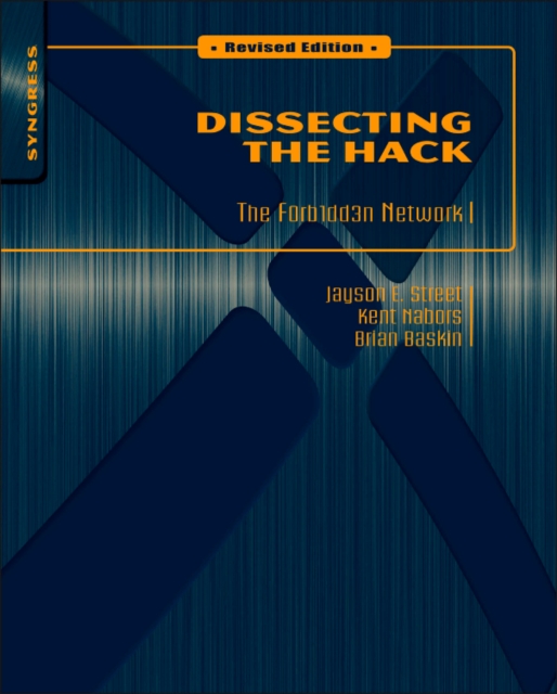 Dissecting the Hack: The F0rb1dd3n Network, Revised Edition, Paperback / softback Book