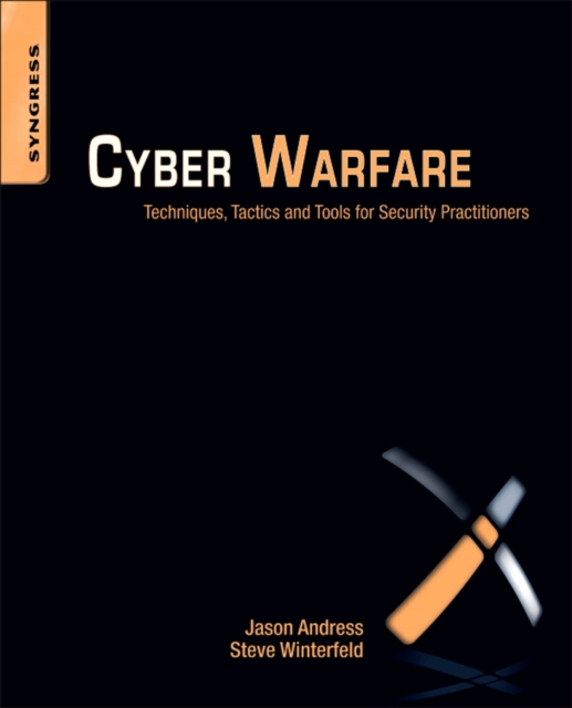 Cyber Warfare : Techniques, Tactics and Tools for Security Practitioners, PDF eBook