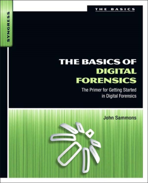 The Basics of Digital Forensics : The Primer for Getting Started in Digital Forensics, EPUB eBook