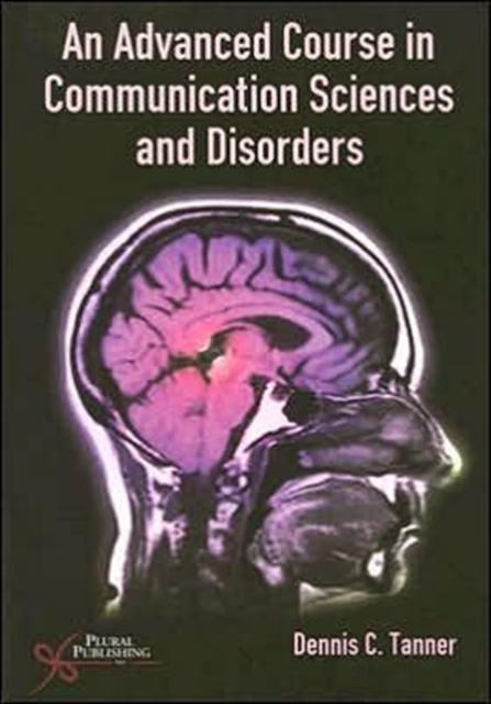 An Advanced Course in Communication Sciences and Disorders, Hardback Book