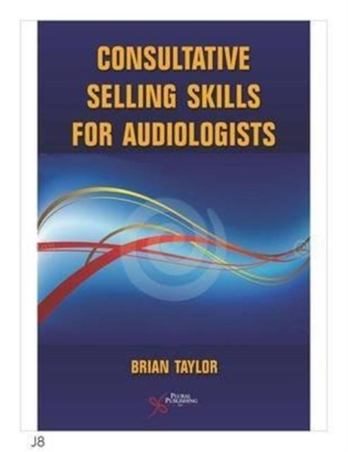 Consultative Selling Skills for Audiologists, Paperback / softback Book