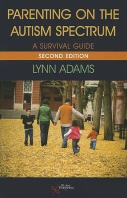 Parenting on the Autism Spectrum : A Survival Guide, Paperback / softback Book
