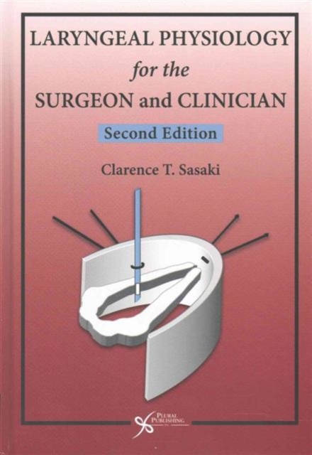 Laryngeal Physiology for the Surgeon and Clinician, Hardback Book