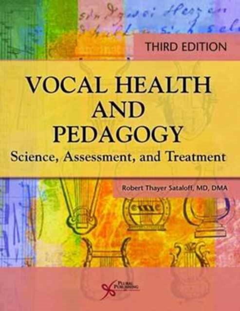 Vocal Health and Pedagogy : Science, Assessment, and Treatment, Paperback / softback Book