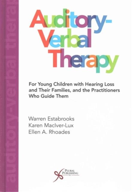 Auditory-Verbal Therapy : For Young Children with Hearing Loss and Their Families and the Practitioners Who Guide Them, Hardback Book