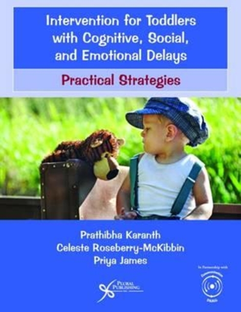 Intervention for Toddlers with Cognitive, Social, and Emotional Delays : Practical Strategies, Paperback / softback Book