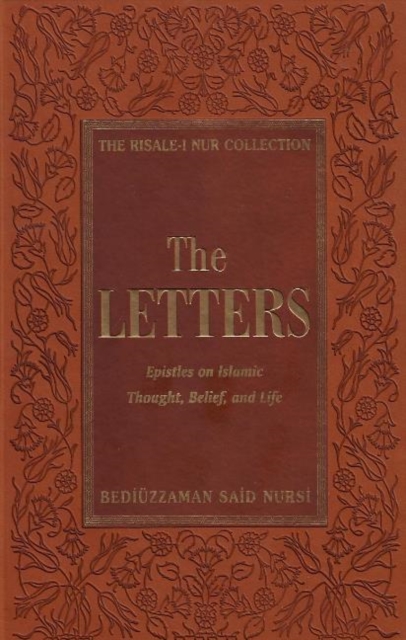 The Letters : Epistles on Islamic Thought, Belief and Life, Hardback Book