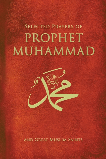 Selected Prayers Of Prophet Muhammad, EPUB eBook