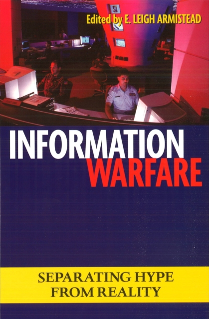 Information Warfare : Separating Hype from Reality, Paperback / softback Book