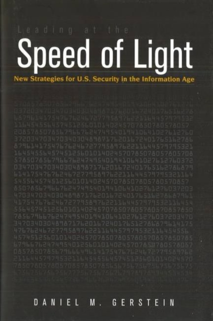 Leading at the Speed of Light : New Strategies for U.S. Security in the Information Age, Hardback Book