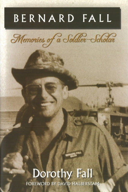 Bernard Fall : Memories of a Soldier-Scholar, Paperback / softback Book