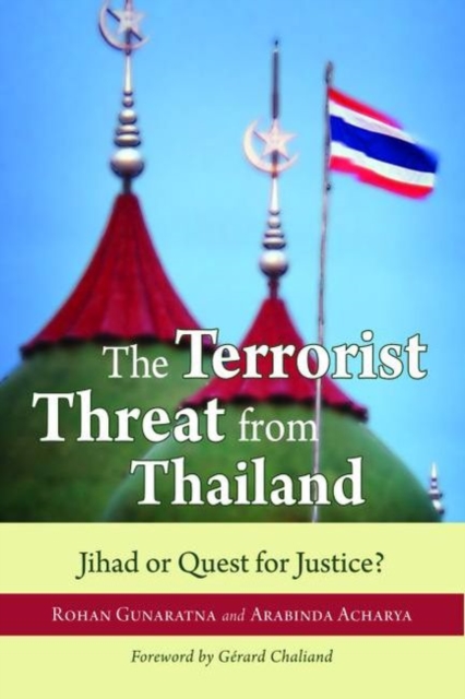 The Terrorist Threat from Thailand : Jihad or Quest for Justice?, Hardback Book