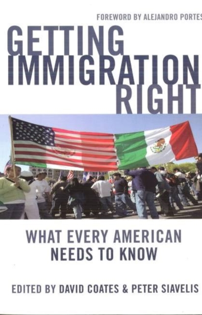Getting Immigration Right : What Every American Needs to Know, Hardback Book
