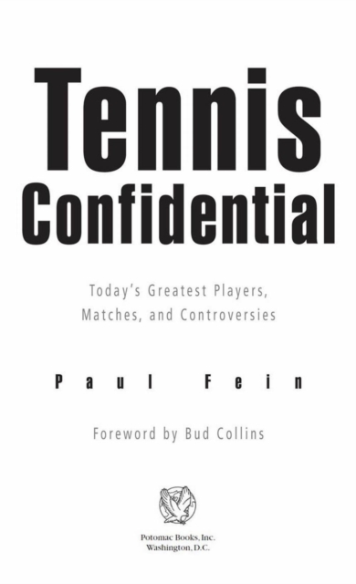 Tennis Confidential : Today's Greatest Players, Matches, and Controversies, EPUB eBook