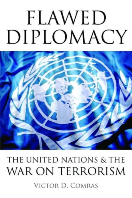 Flawed Diplomacy : The United Nations & the War on Terrorism, Hardback Book