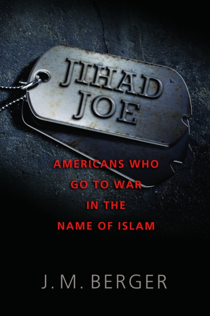 Jihad Joe : Americans Who Go to War in the Name of Islam, Hardback Book