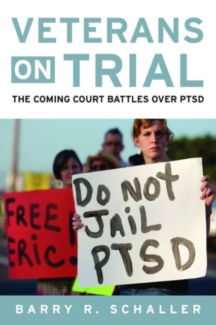 Veterans on Trial : The Coming Court Battles Over Ptsd, Hardback Book