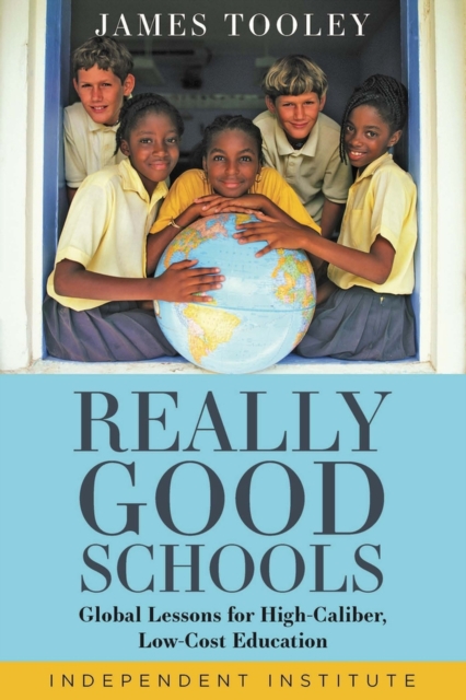 Really Good Schools : Global Lessons for High-Caliber, Low-Cost Education, Hardback Book