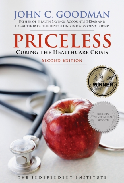 Priceless : Curing the Healthcare Crisis, Hardback Book