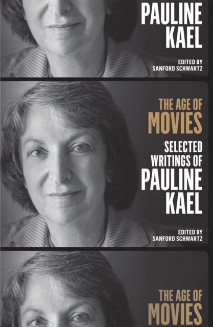 Age of Movies: Selected Writings of Pauline Kael, EPUB eBook
