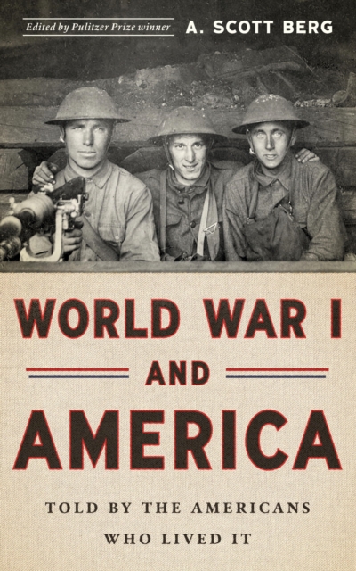 World War I and America: Told By the Americans Who Lived It (LOA #289), EPUB eBook