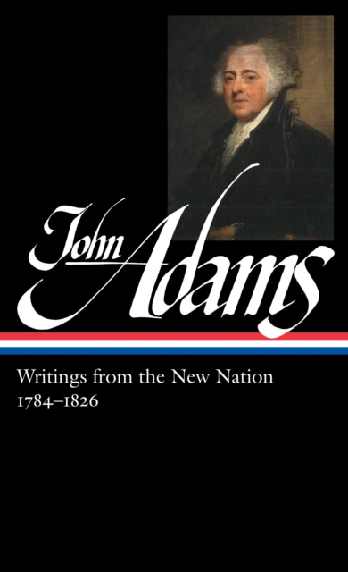 John Adams: Writings from the New Nation 1784-1826 (LOA #276), EPUB eBook
