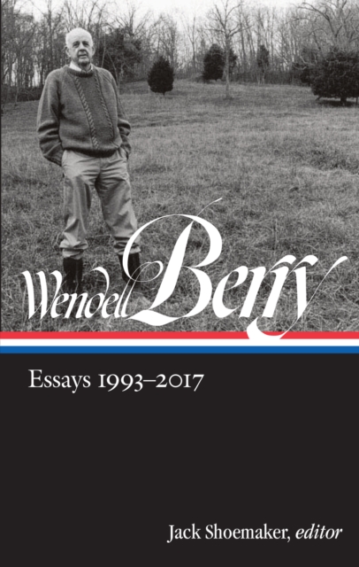 Wendell Berry: Essays 1993-2017 (LOA #317), EPUB eBook
