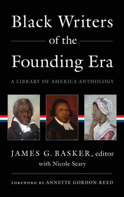 Black Writers Of The Founding Era (loa #366) : A Library of America Anthology, Hardback Book