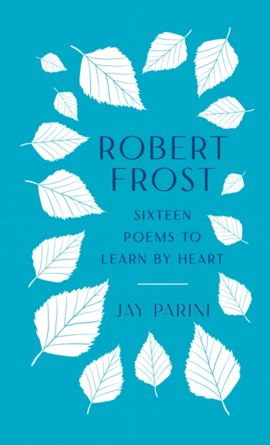 Robert Frost: Sixteen Poems to Learn by Heart, EPUB eBook