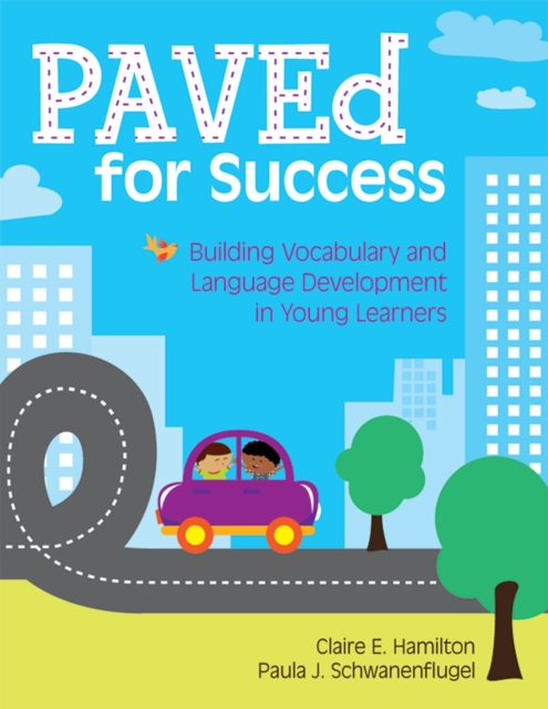 PAVEd for Success : Building Vocabulary and Language Development in Young Learners, Paperback / softback Book