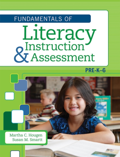 Fundamentals of Literacy Instruction & Assessment, Pre K-6, Hardback Book