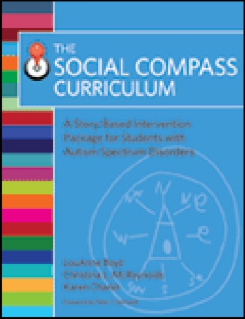 The Social Compass Curriculum : A Story-Based Intervention Package for Students with Autism Spectrum Disorders, Paperback / softback Book
