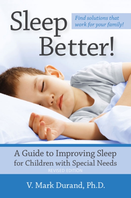 Sleep Better! : A Guide to Improving Sleep for Children with Special Needs, Revised Edition, PDF eBook