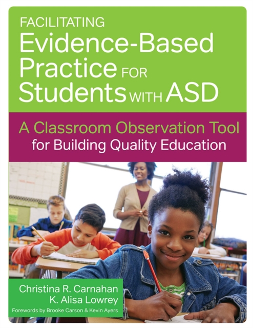 Facilitating Evidence-Based Practice for Students with ASD : A Classroom Observation Tool for Building Quality Education, Paperback / softback Book