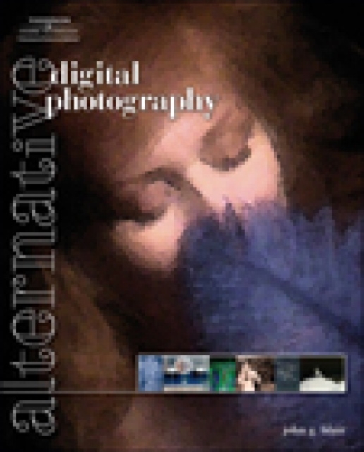Alternative Digital Photography, Paperback Book